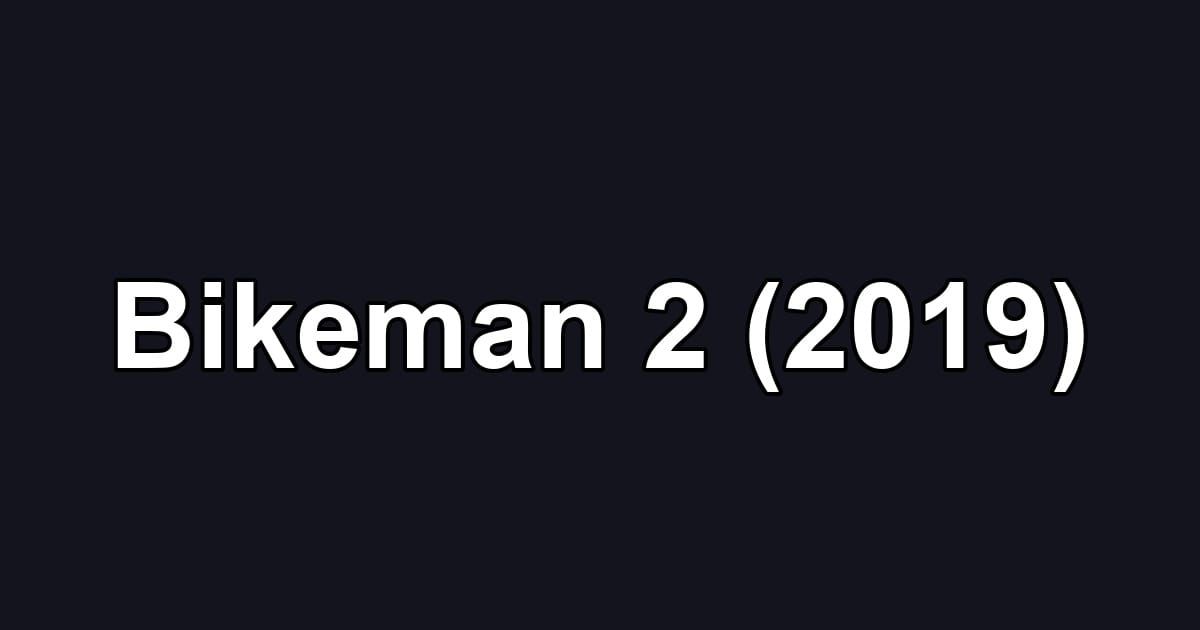 Bikeman 2 (2019)