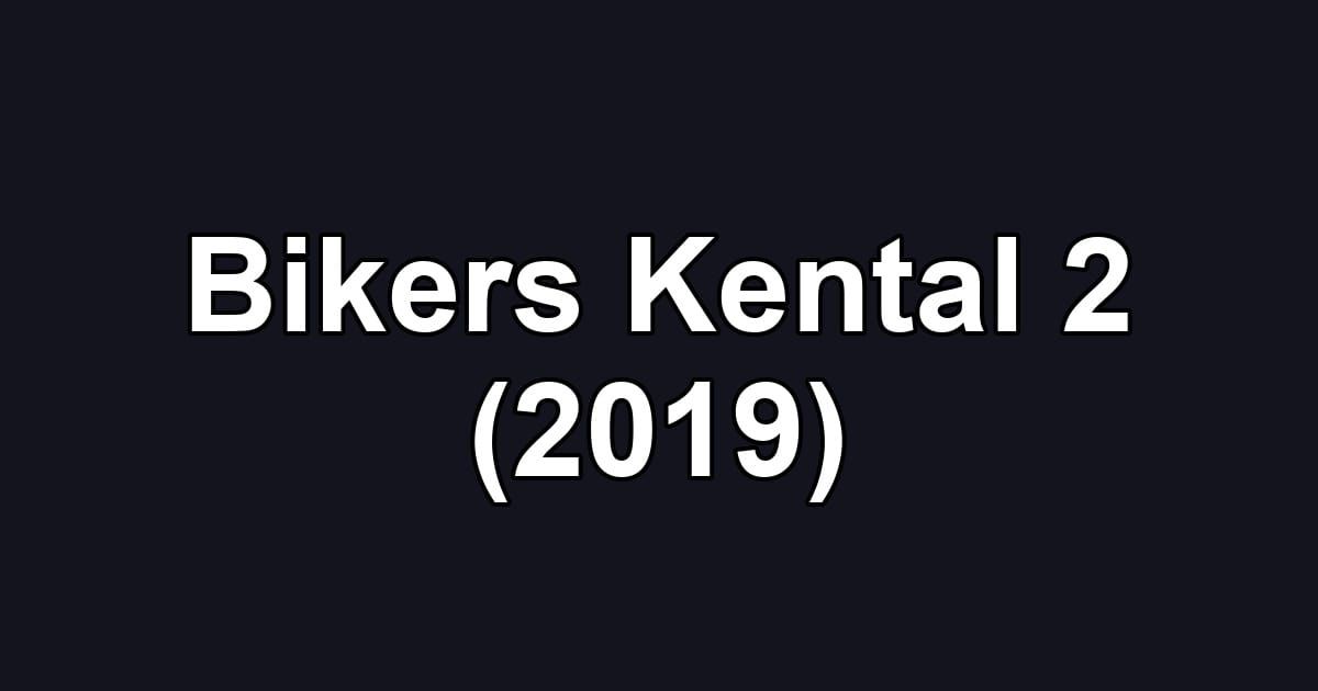 Bikers Kental 2 (2019)