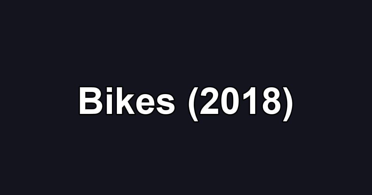 Bikes (2018)