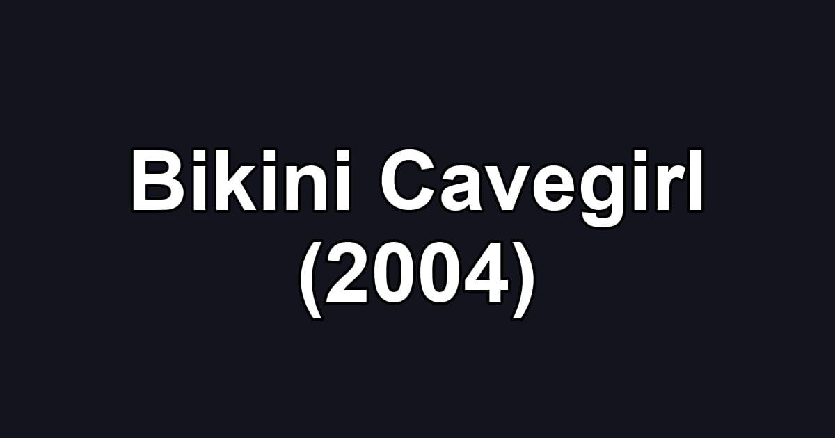 Bikini Cavegirl (2004)