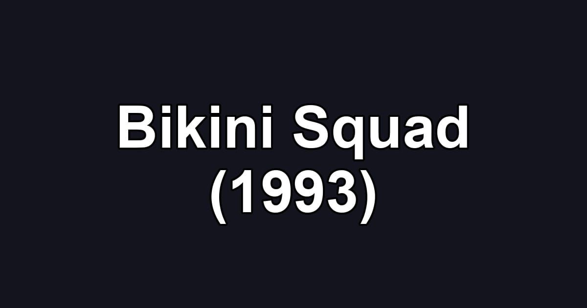 Bikini Squad (1993)