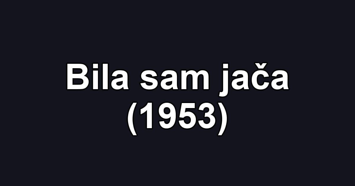 Bila sam jača (1953)