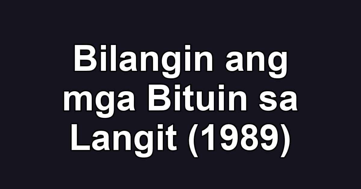 Bilangin ang mga Bituin sa Langit (1989)