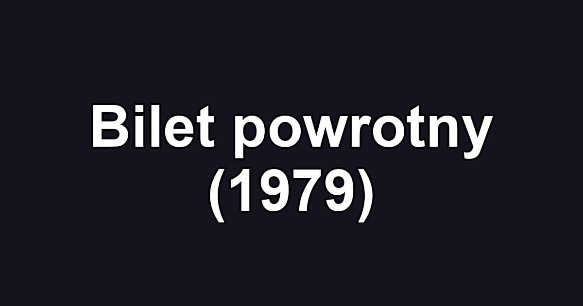 Bilet powrotny (1979)