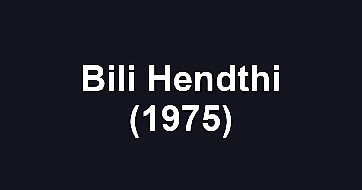 Bili Hendthi (1975)
