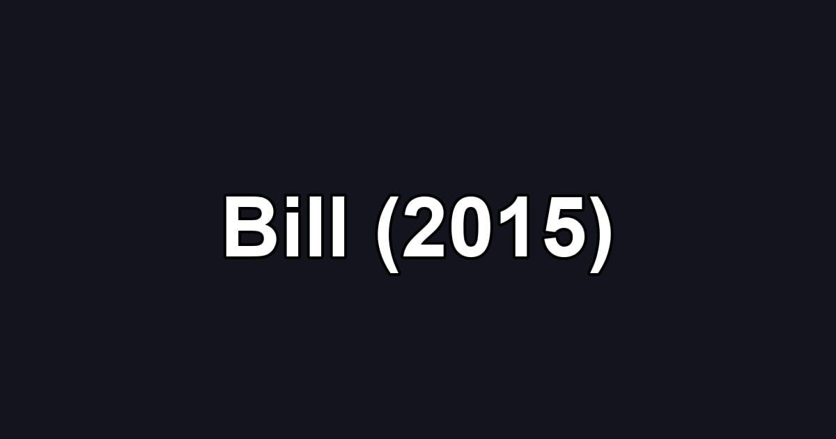 Bill (2015)