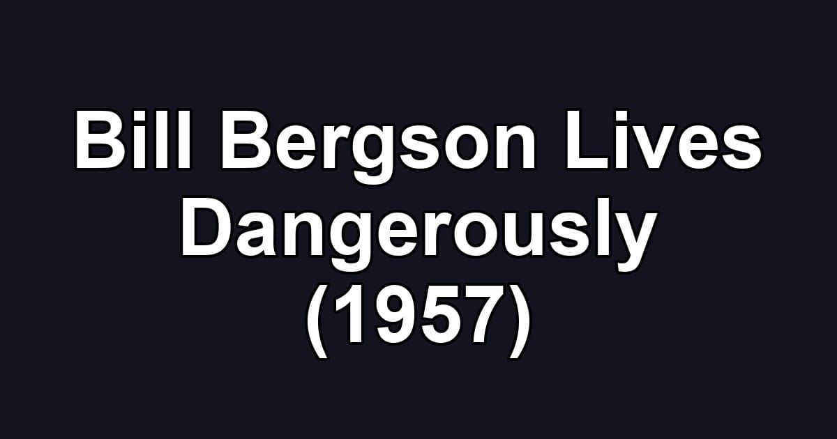 Bill Bergson Lives Dangerously (1957)