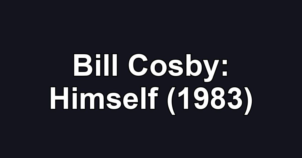 Bill Cosby: Himself (1983)