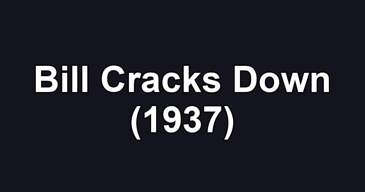 Bill Cracks Down (1937)