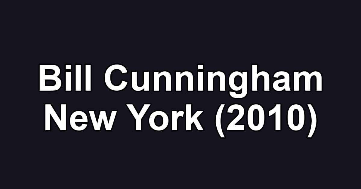 Bill Cunningham New York (2010)