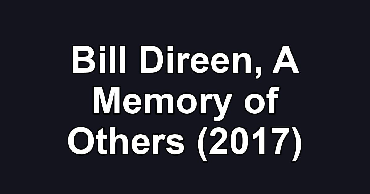 Bill Direen, A Memory of Others (2017)