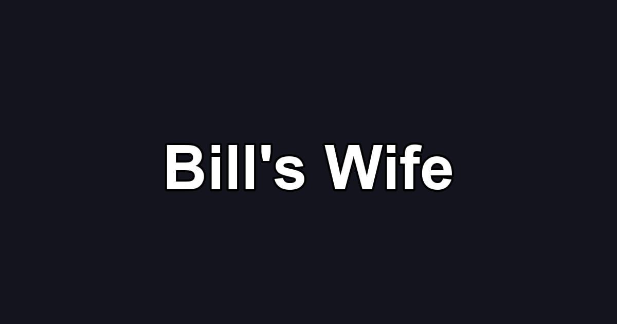 Bill's Wife