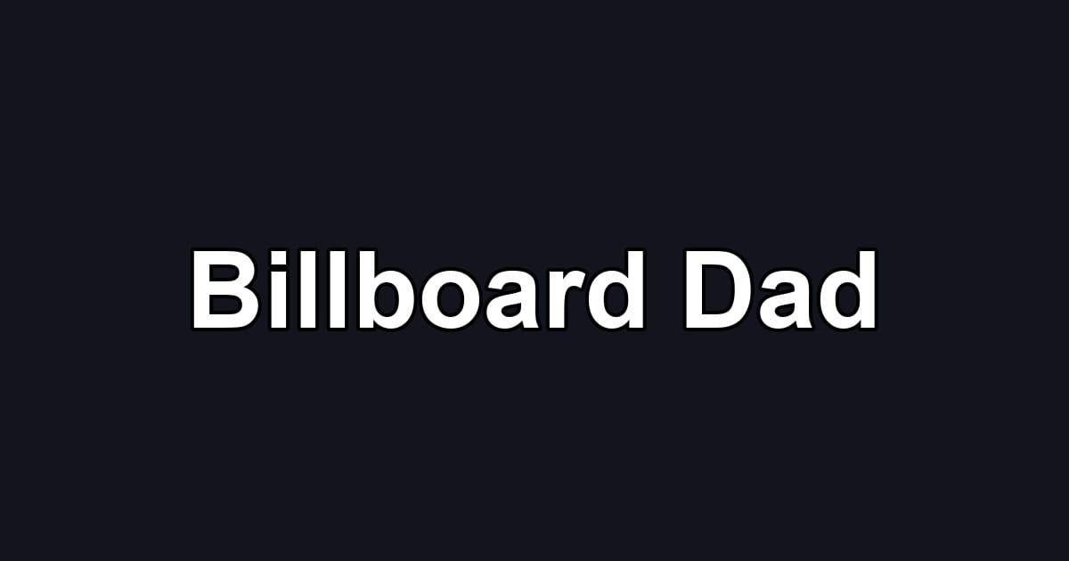 Billboard Dad