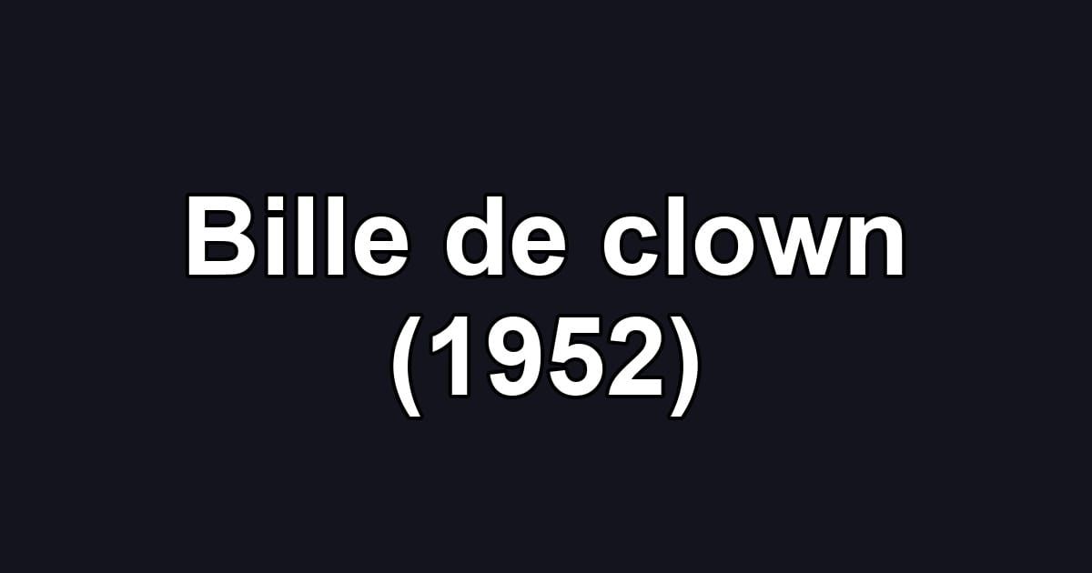 Bille de clown (1952)