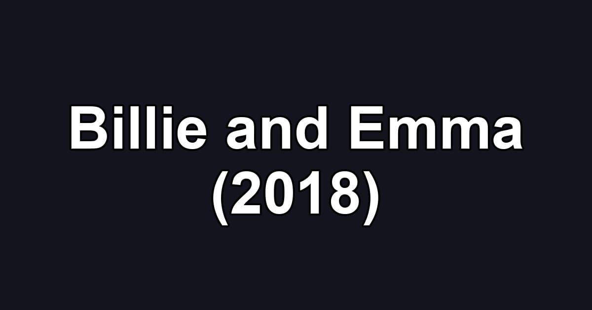 Billie and Emma (2018)