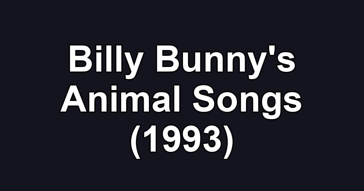 Billy Bunny's Animal Songs (1993)
