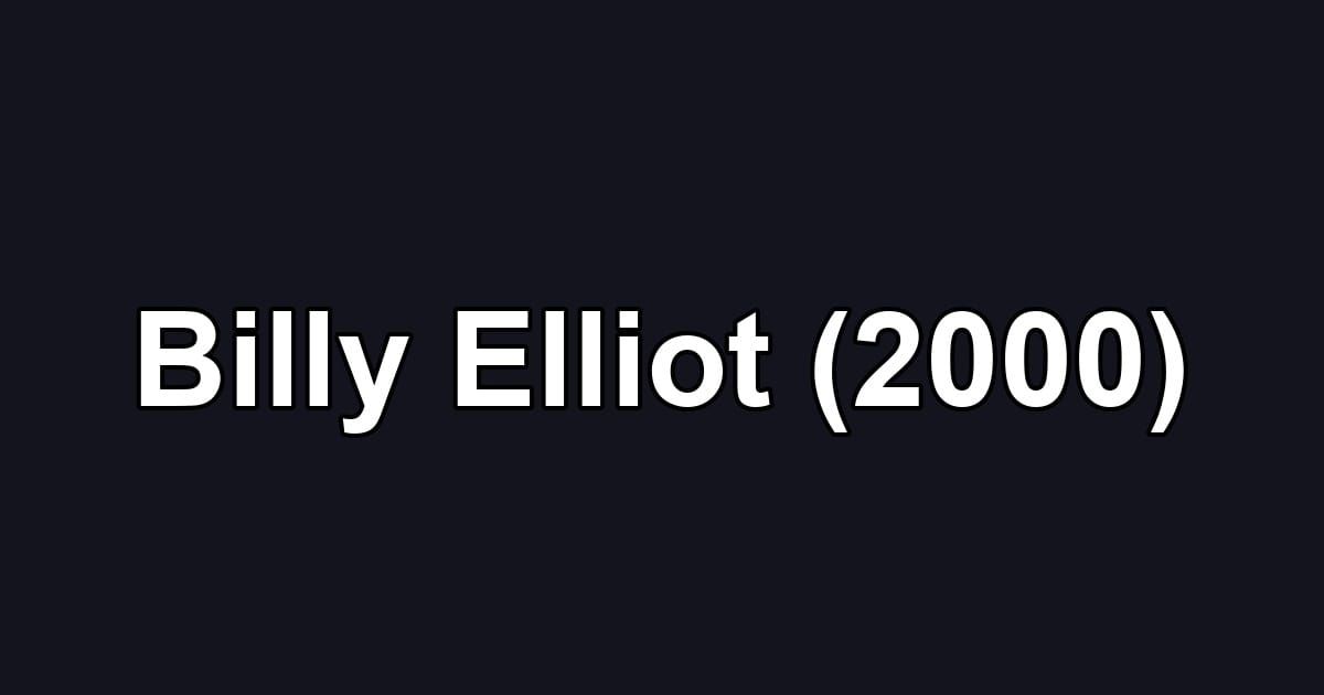 Billy Elliot (2000)