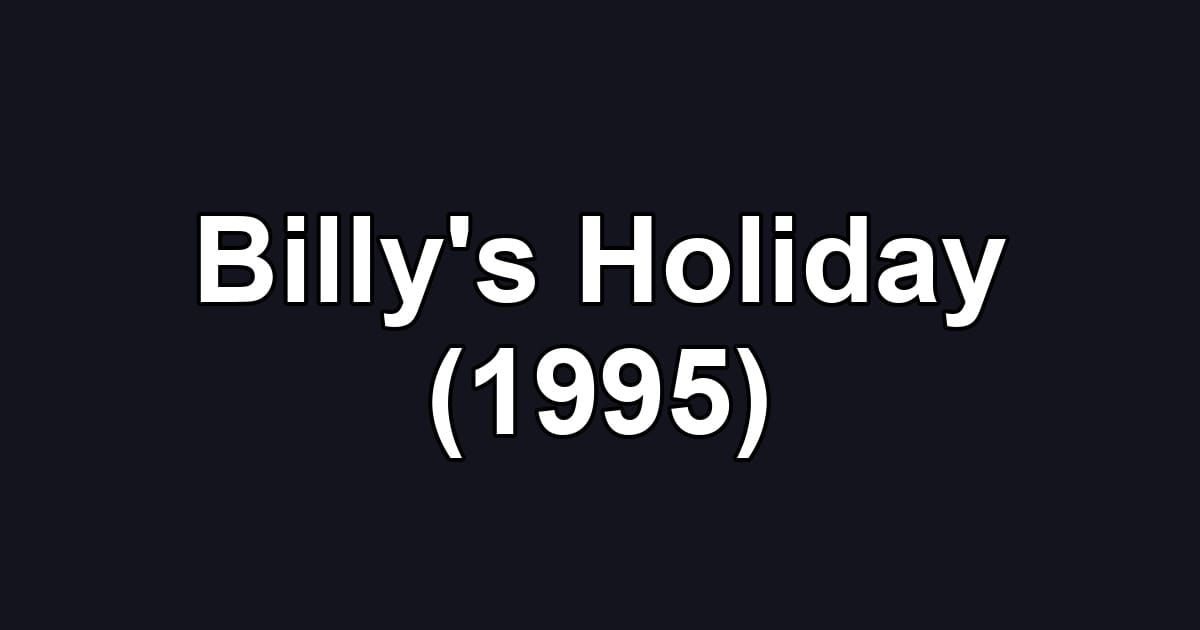 Billy's Holiday (1995)
