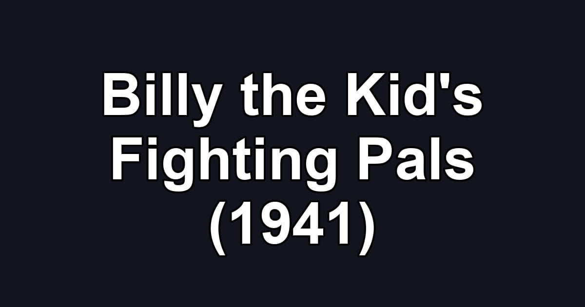 Billy the Kid's Fighting Pals (1941)