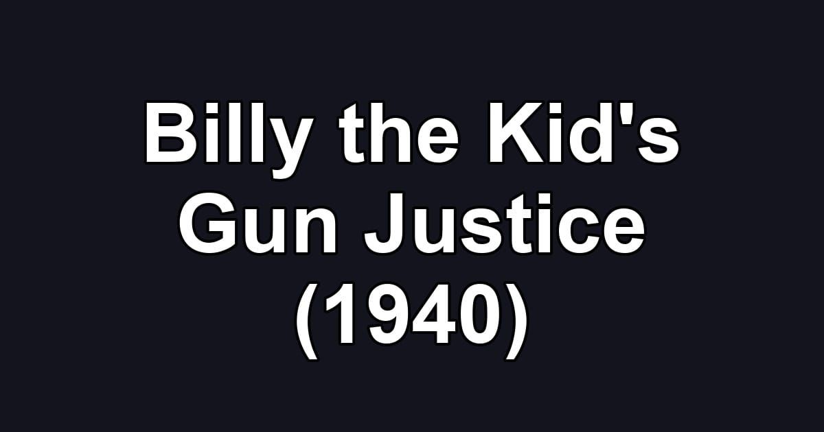 Billy the Kid's Gun Justice (1940)