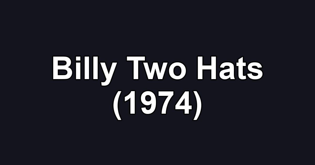 Billy Two Hats (1974)