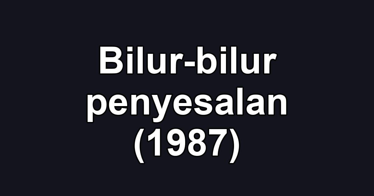 Bilur-bilur penyesalan (1987)