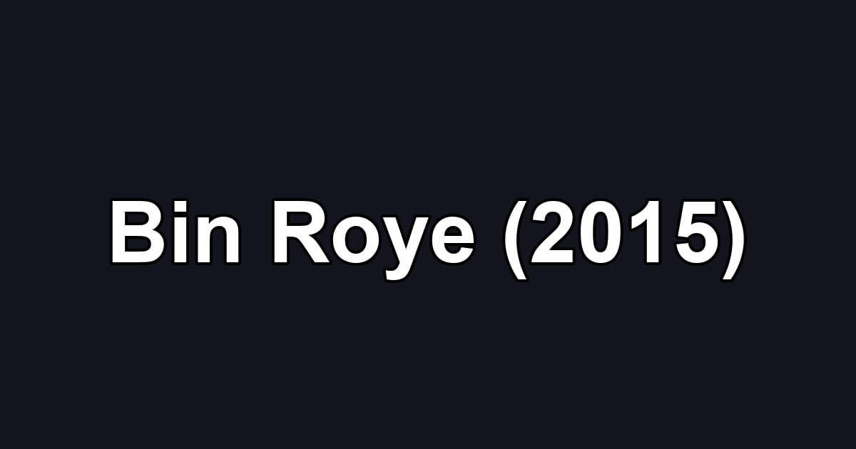 Bin Roye (2015)