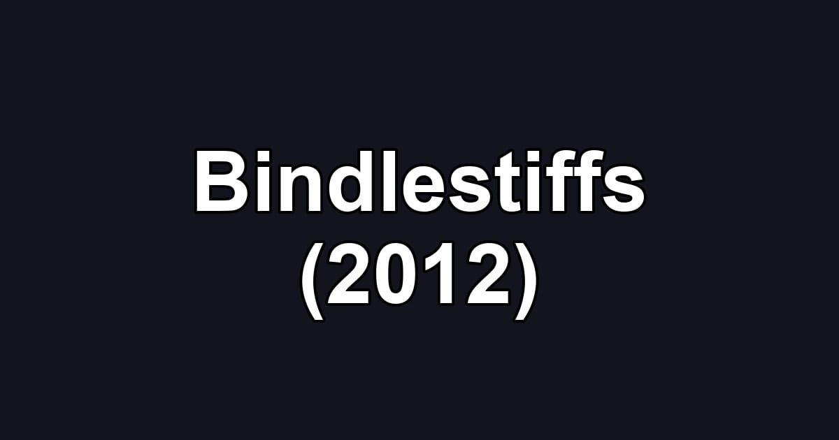 Bindlestiffs (2012)