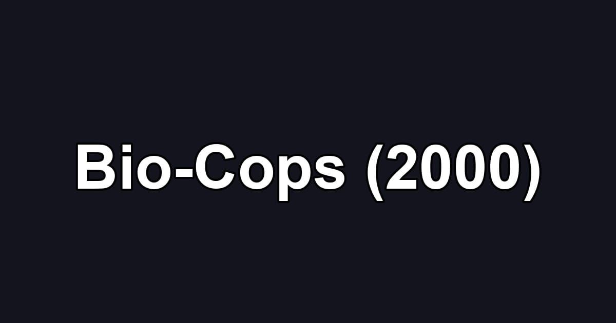 Bio-Cops (2000)