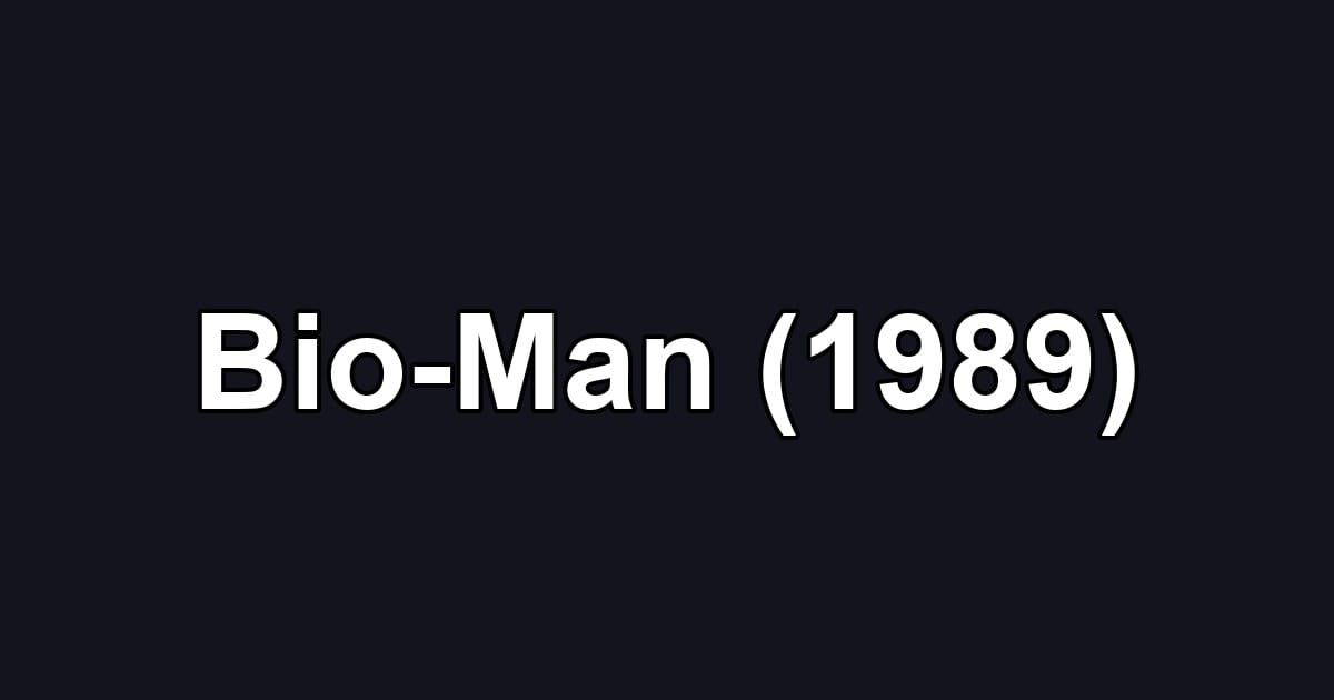 Bio-Man (1989)