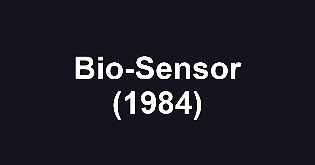Bio-Sensor (1984)