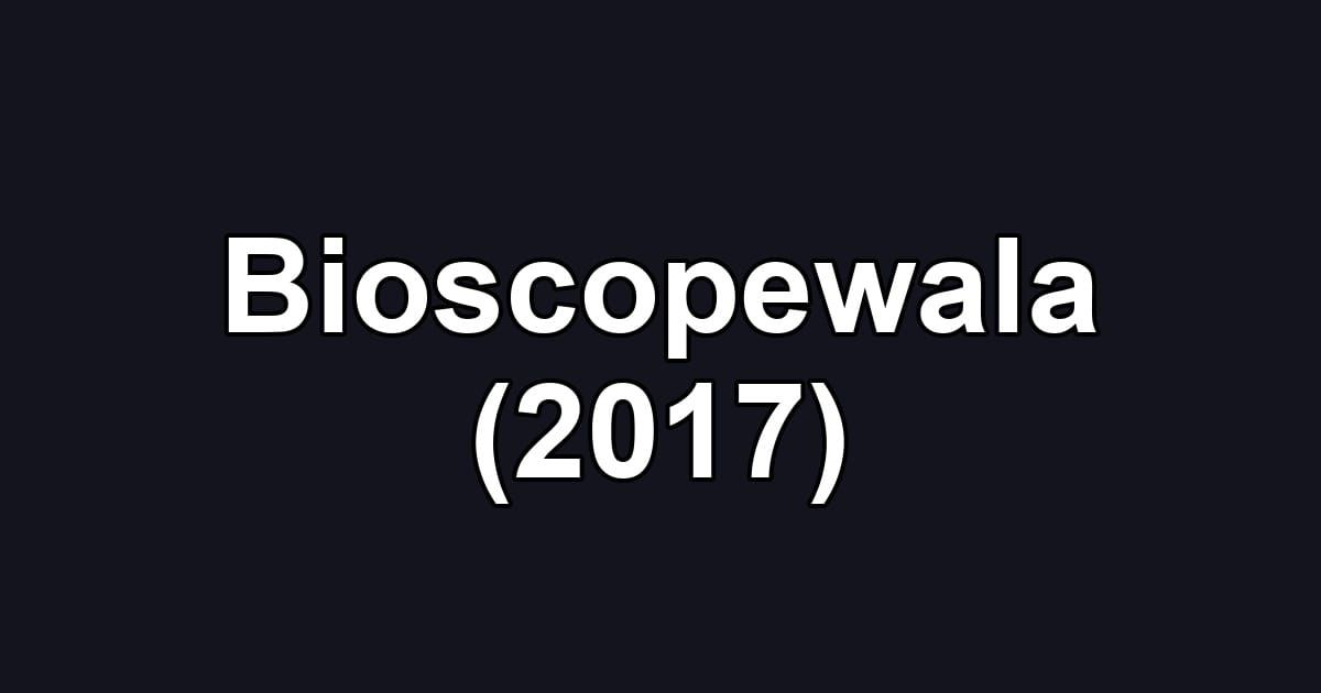 Bioscopewala (2017)