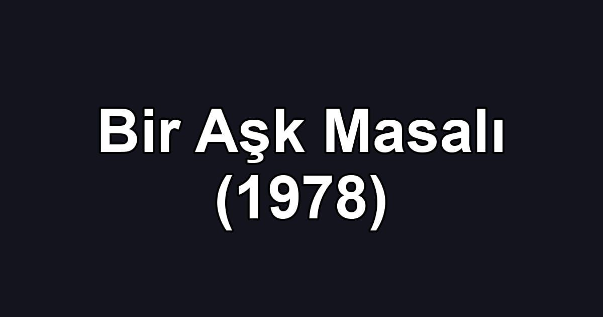Bir Aşk Masalı (1978)
