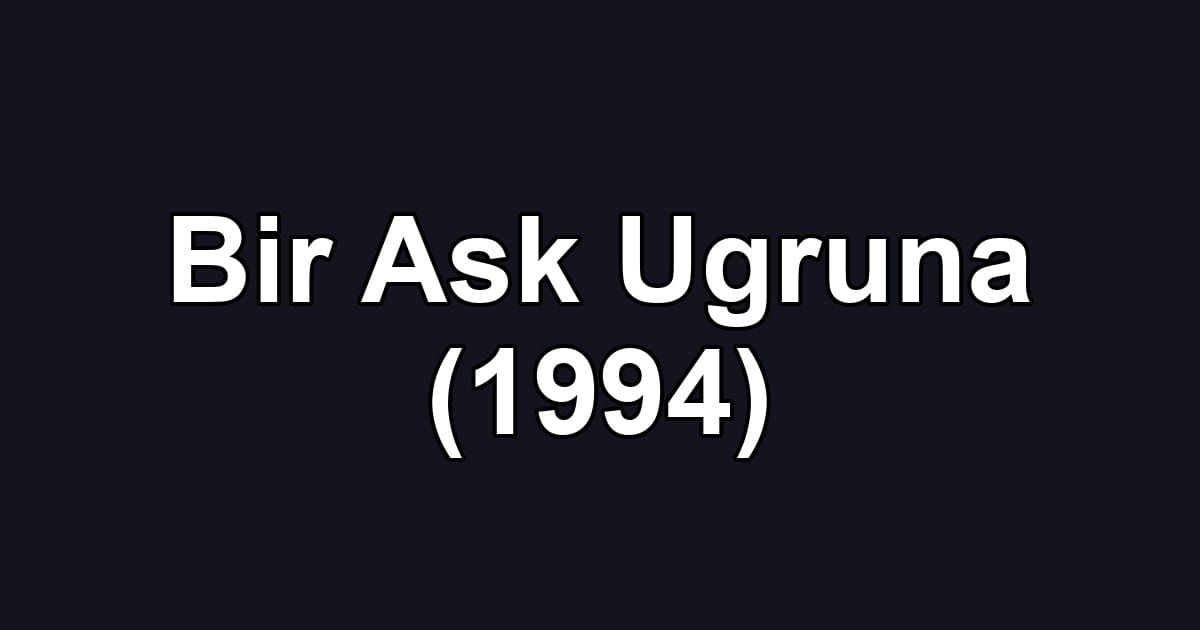 Bir Ask Ugruna (1994)