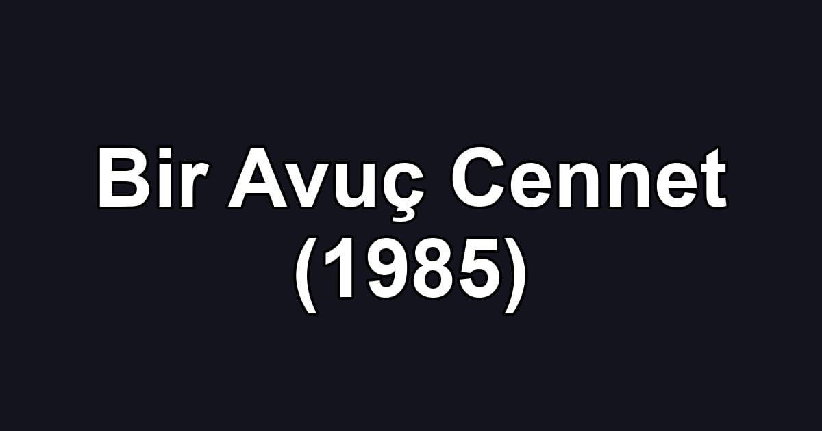Bir Avuç Cennet (1985)