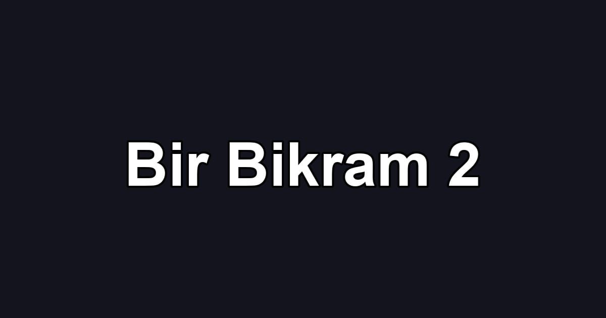 Bir Bikram 2