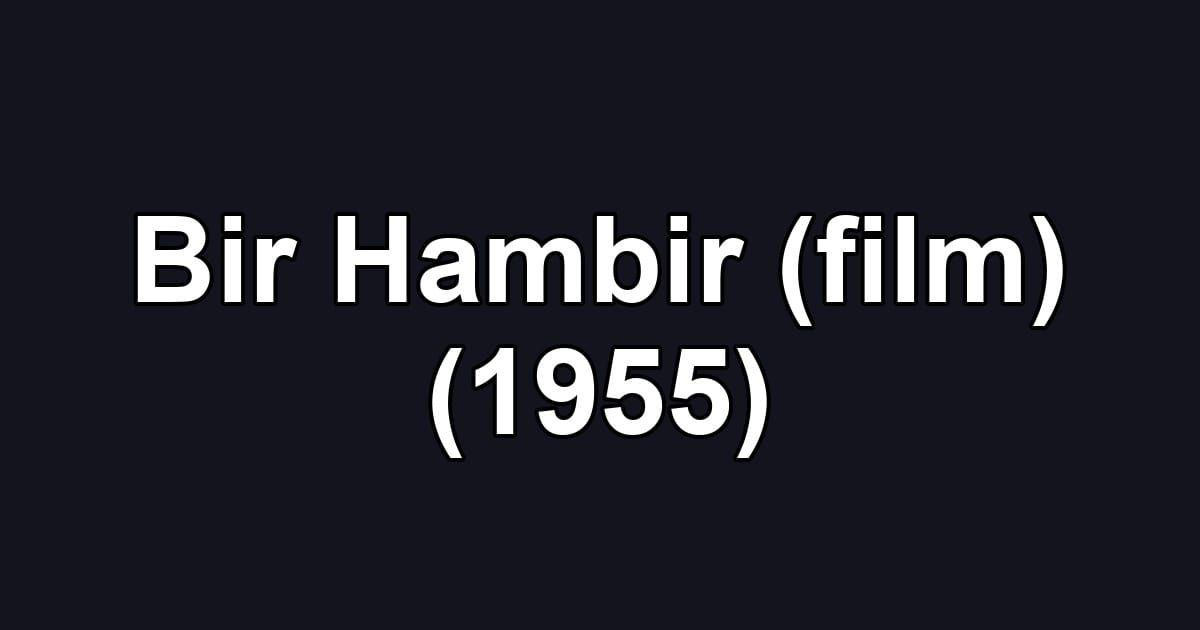 Bir Hambir (film) (1955)