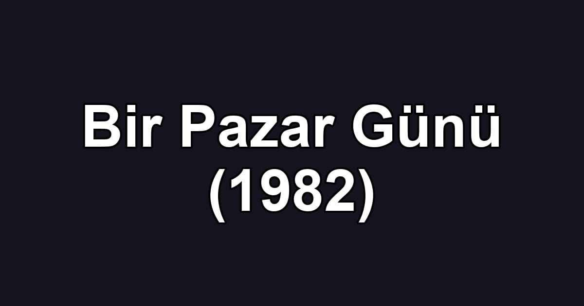 Bir Pazar Günü (1982)
