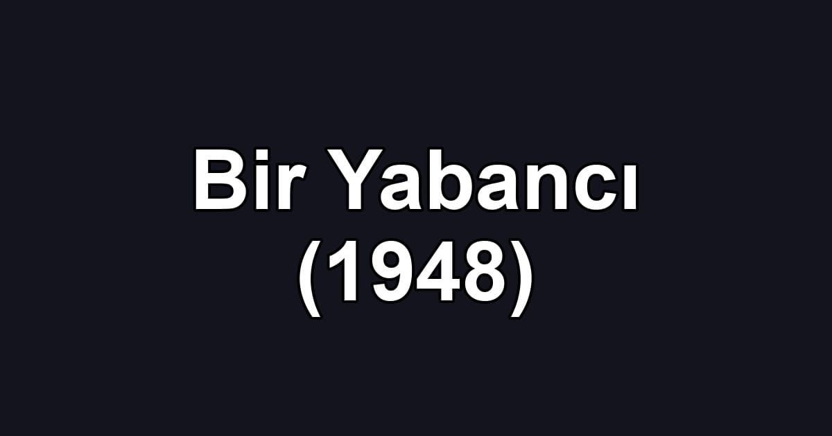 Bir Yabancı (1948)