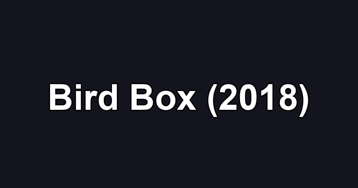 Bird Box (2018)