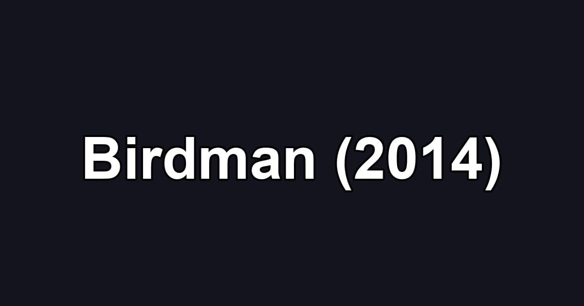 Birdman (2014)