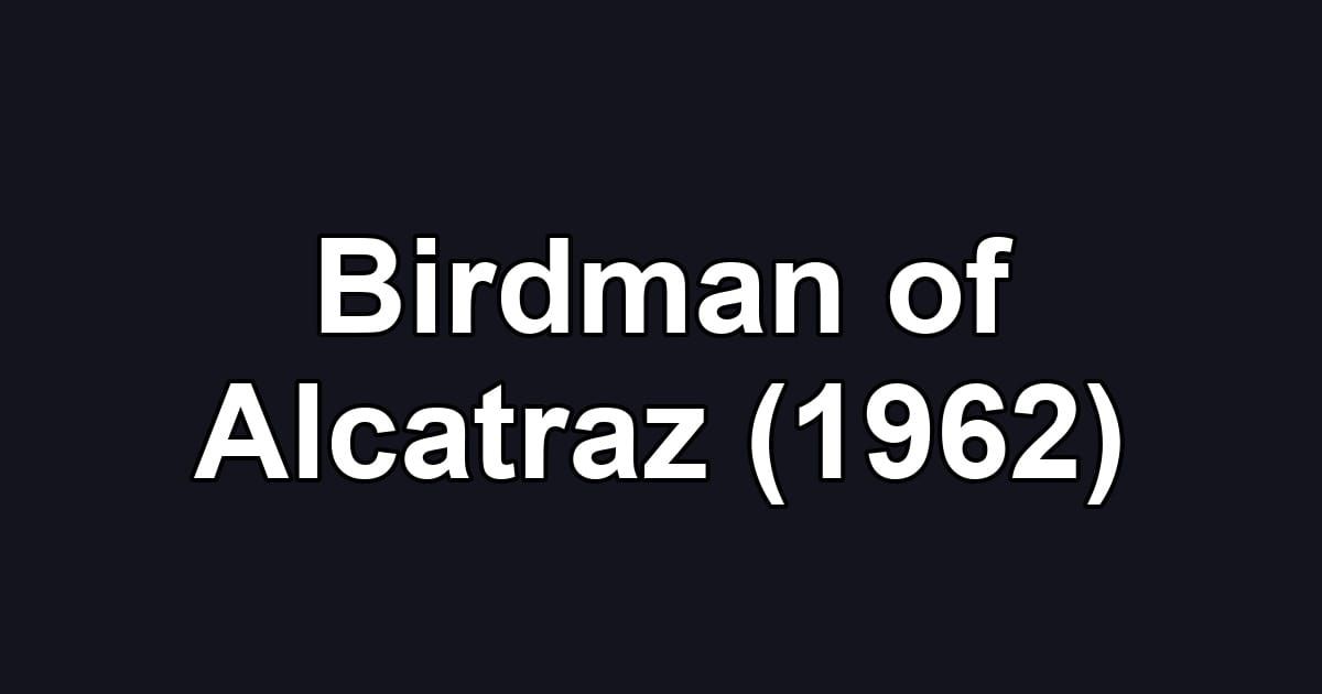 Birdman of Alcatraz (1962)