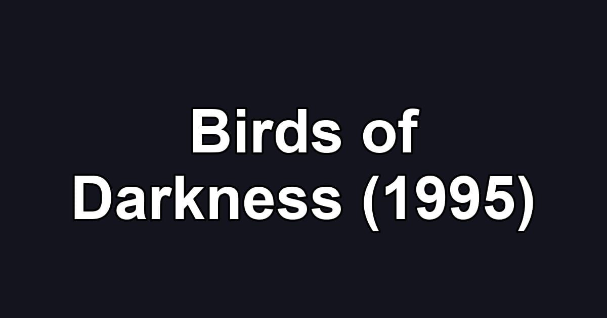 Birds of Darkness (1995)