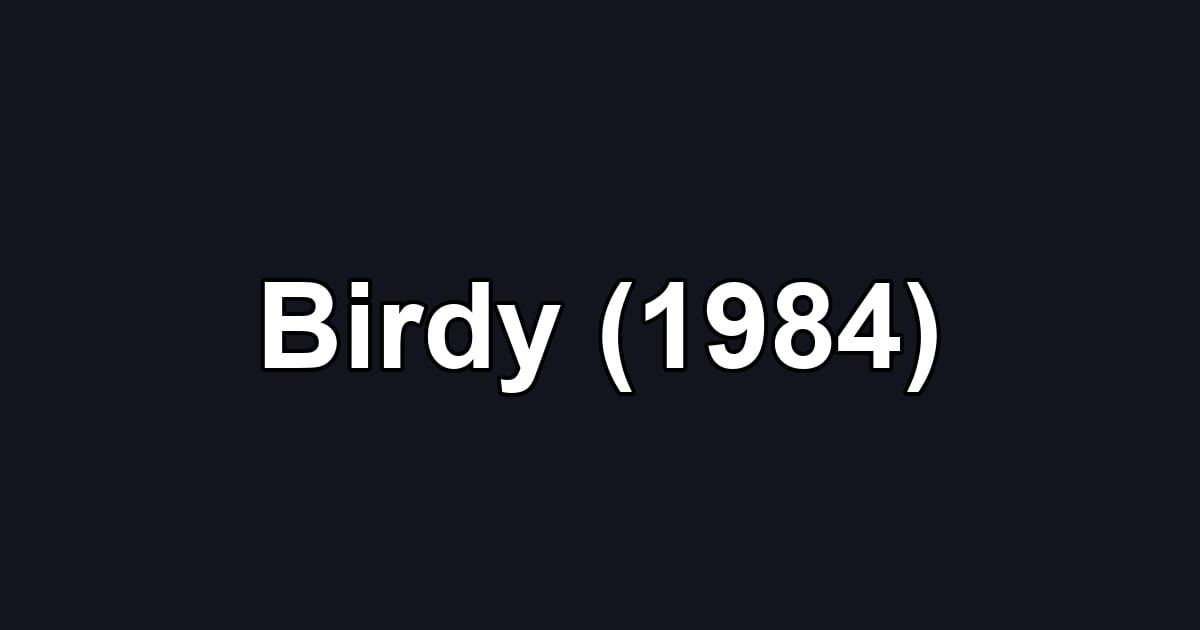 Birdy (1984)