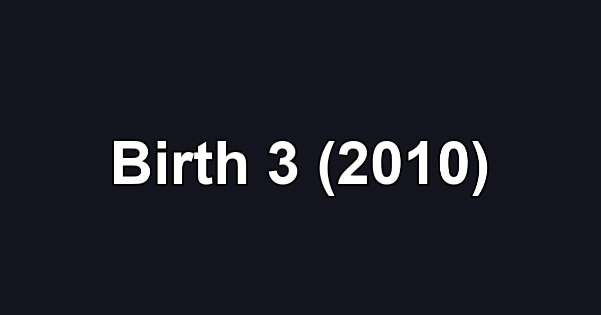Birth 3 (2010)