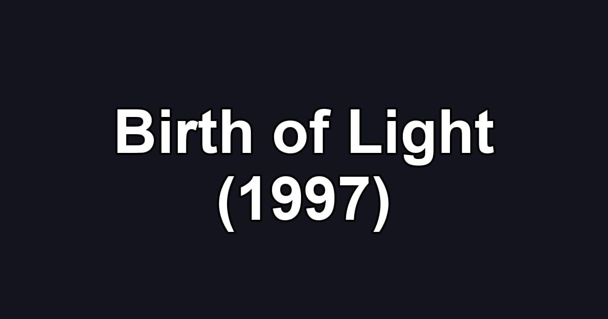 Birth of Light (1997)