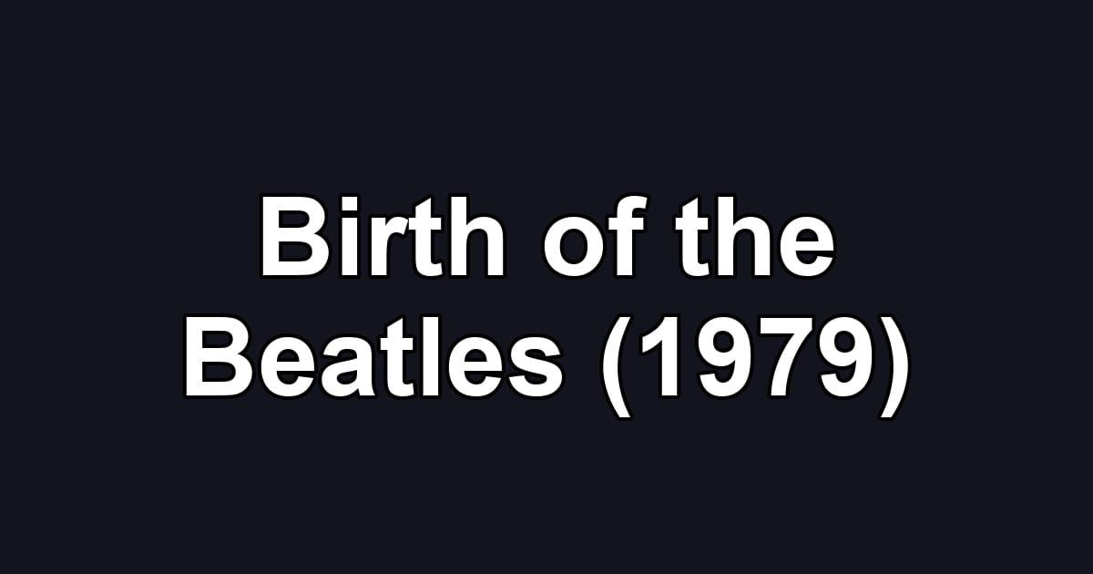 Birth of the Beatles (1979)
