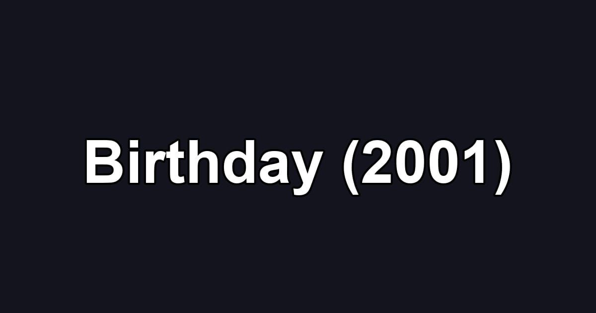 Birthday (2001)