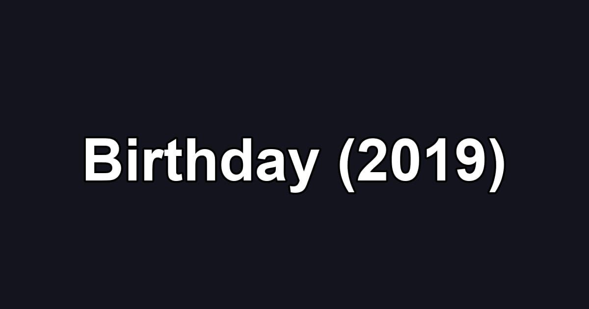 Birthday (2019)
