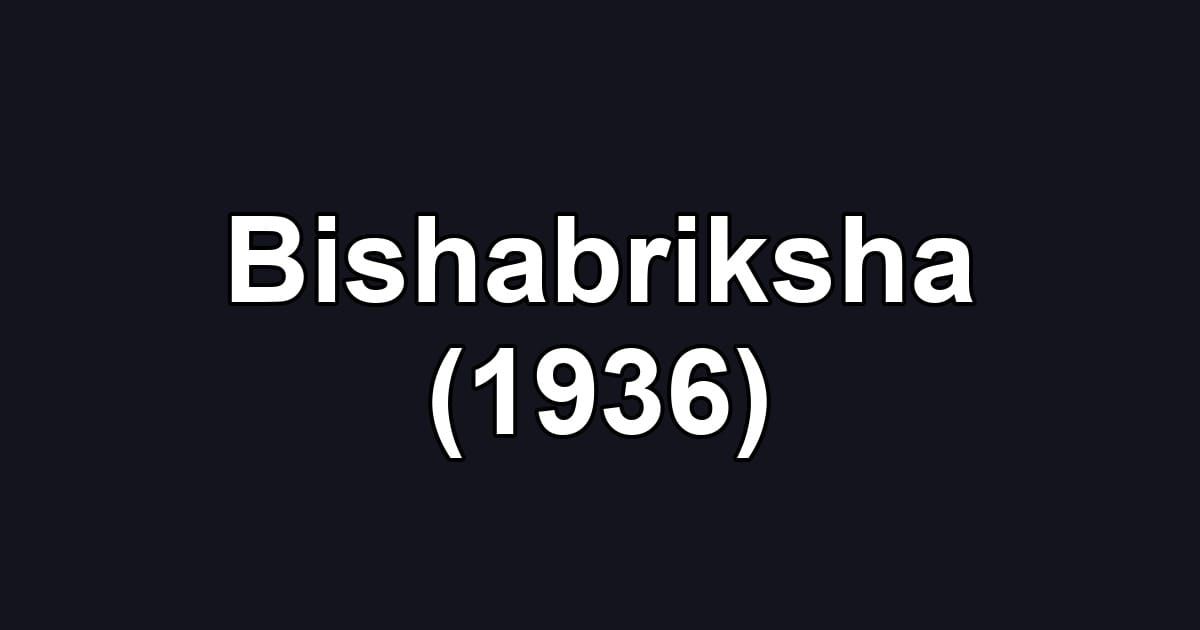 Bishabriksha (1936)